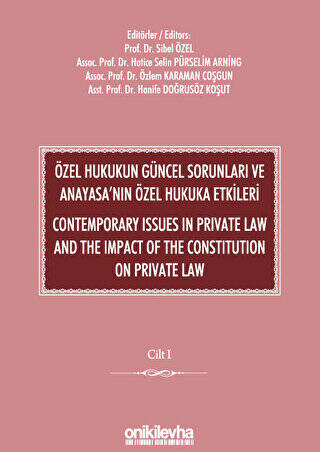 Özel Hukukun Güncel Sorunları ve Anayasa`nın Özel Hukuka Etkileri - Contemporary Issues In Private Law And The Impact Of The Constitution On Private Law 2 CİLT - 1