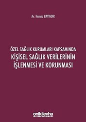 Özel Sağlık Kurumları Kapsamında Kişisel Sağlık Verilerinin İşlenmesi ve Korunması - 1