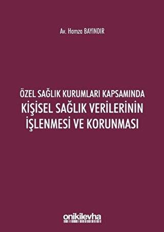 Özel Sağlık Kurumları Kapsamında Kişisel Sağlık Verilerinin İşlenmesi ve Korunması - 1