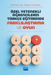 Özel Yetenekli Öğrencilerin Türkçe Eğitiminde Farklılaştırma Ve Oyun - 1