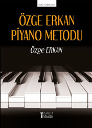Özge Erkan Piyano Metodu - Müzik Eğitimi Yayınları