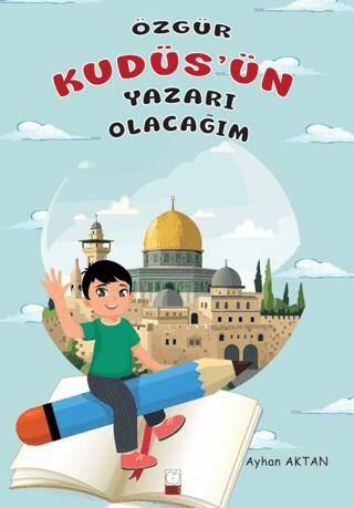 Özgür Kudüs’ün Yazarı Olacağım - 1