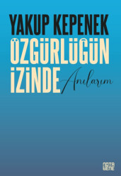 Özgürlüğün İzinde Anılarım - Nota Bene Yayınları