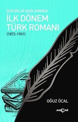 Özgürlük Bağlamında İlk Dönem Türk Romanı 1872-1901 - 1