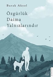 Özgürlük Daima Yalnızlarındır - 1