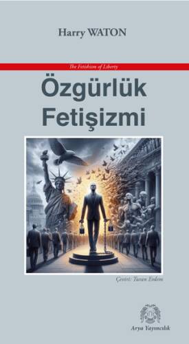 Özgürlük Fetişizmi - 1