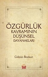 Özgürlük Kavramının Düşünsel Dayanakları - 1