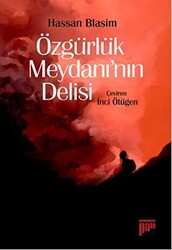 Özgürlük Meydanı’nın Delisi - 1