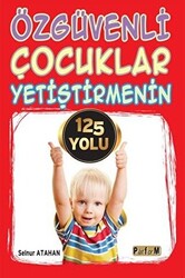 Özgüvenli Çocuklar Yetiştirmenin 125 Yolu - 1