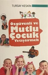 Özgüvenli ve Mutlu Çocuk Yetiştirmek - 1