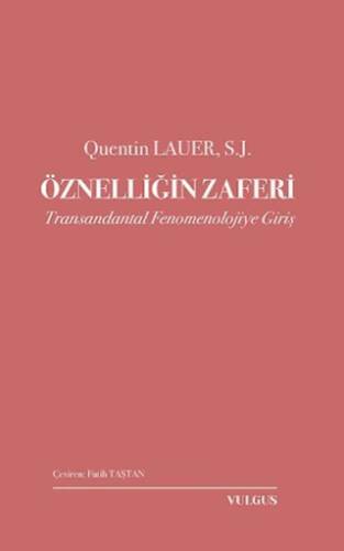 Öznelliğin Zaferi: Transandantal Fenomenolojiye Giriş - 1