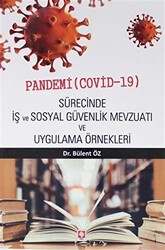 Pandemi Covid-19 Sürecinde İş ve Sosyal Güvenlik Mevzuatı ve Uygulama Örnekleri - 1