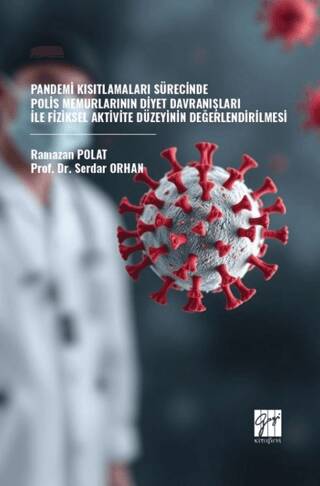 Pandemi Kısıtlamaları Sürecinde Polis Memurlarının Diyet Davranışları İle Fiziksel Aktivite Düzeyinin Değerlendirilmesi - 1