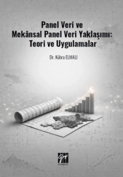 Panel Veri ve Mekânsal Panel Veri Yaklaşımı: Teori ve Uygulamalar - Gazi Kitabevi
