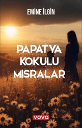 Papatya Kokulu Mısralar - 1