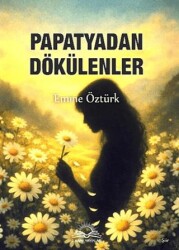 Papatyadan Dökülenler - 7 Harf Yayınları