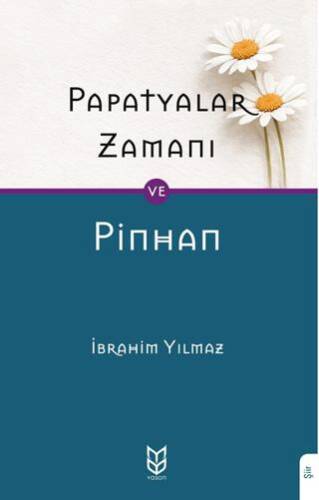Papatyalar Zamanı ve Pinhan - 1