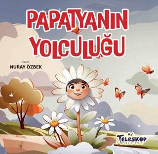 Papatyanın Yolculuğu - 1