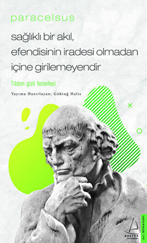 Paracelsus - Sağlıklı Bir Akıl, Efendisinin İradesi Olmadan İçine Girilemeyendir - 1