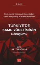 Parlamenter Hükümet Sisteminden Cumhurbaşkanlığı Hükümet Sistemine Türkiye’de Kamu Yönetiminin Dönüşümü - 1