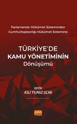 Parlamenter Hükümet Sisteminden Cumhurbaşkanlığı Hükümet Sistemine Türkiye’de Kamu Yönetiminin Dönüşümü - 1