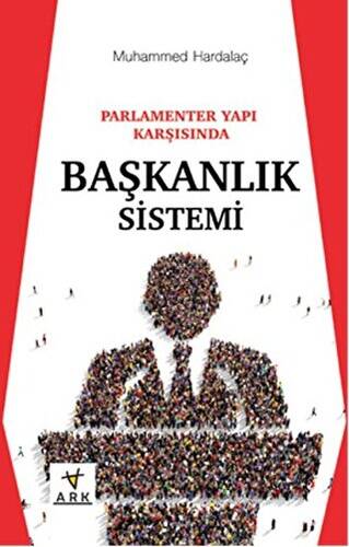 Parlamenter Yapı Karşısında Başkanlık Sistemi - 1