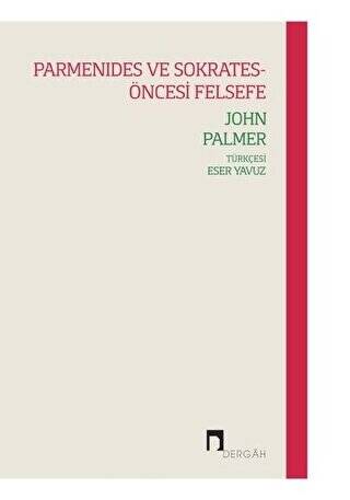 Parmenides ve Sokrates-Öncesi Felsefe - 1