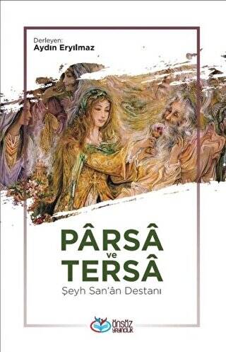 Parsa ve Tersa - Şeyh San`a Destanı - 1