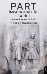 Part İmparatorluğu Tarihi Arşak İmparatorluğu - 1