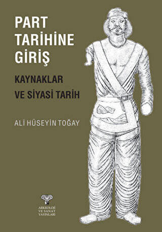 Part Tarihine Giriş - Kaynaklar ve Siyasi Tarih - 1