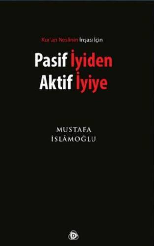 Pasif İyiden Aktif İyiye - 1