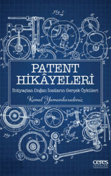 Patent Hikayeleri 1 - İhtiyaçtan Doğan İcatların Gerçek Öyküleri - Ceres Yayınları