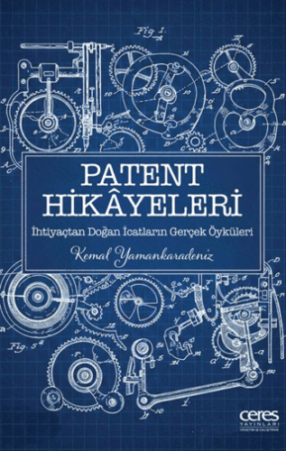 Patent Hikayeleri 1 - İhtiyaçtan Doğan İcatların Gerçek Öyküleri - 1