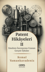 Patent Hikayeleri 2 - Emekten İnovasyona Uzanan Gerçek Öyküler - Ceres Yayınları