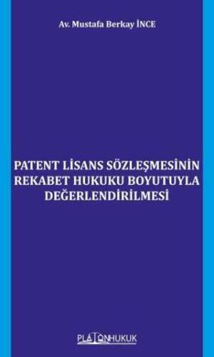 Patent Lisans Sözleşmesinin Rekabet Hukuku Boyutuyla Değerlendirilmesi - 1