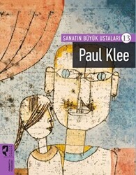 Paul Klee - Sanatın Büyük Ustaları 13 - HayalPerest Kitap