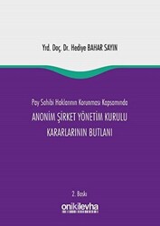 Pay Sahibi Haklarının Korunması Kapsamında Anonim Şirket Yönetim Kurulu Kararlarının Butlanı - 1