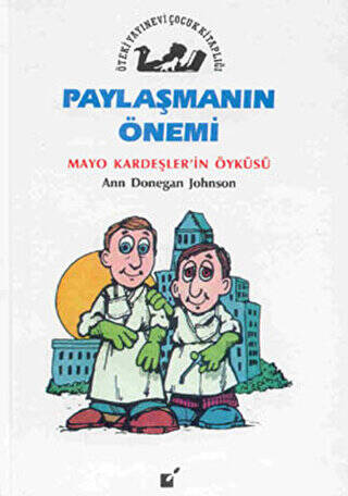 Paylaşmanın Önemi - Mayo Kardeşler`in Öyküsü - 1