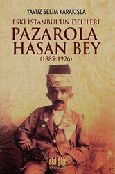 Pazarola Hasan Bey 1885-1926 - 1