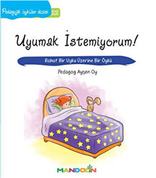 Pedagojik Öyküler: 22 - Uyumak İstemiyorum! - 1