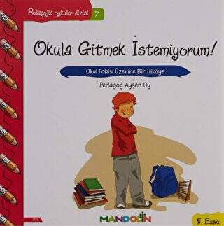 Pedagojik Öyküler: 7 - Okula Gitmek İstemiyorum! - 1