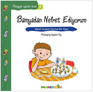 Pedagojik Öyküler: 9 - Bamyadan Nefret Ediyorum - 1