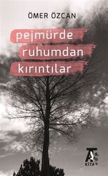 Pejmürde Ruhumdan Kırıntılar - 1