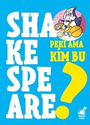 Peki Ama Kim Bu Shakespeare? - 1