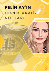 Pelin Ay’ın Teknik Analiz Notları - 1