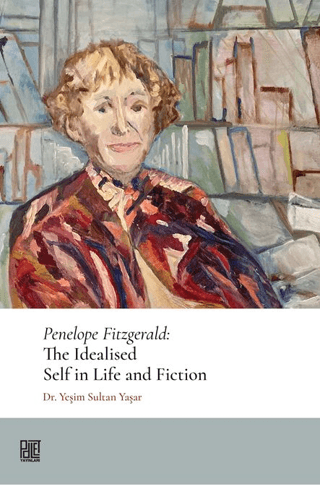 Penelope Fitzgerald: The Idealised Self In Life And Fiction - 1