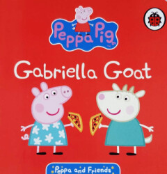 Peppa And Friends: Gabriella Goat Bb - Ladybird Book