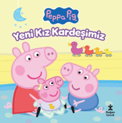 Peppa Pig Yeni Kız Kardeşimiz - Doğan Çocuk