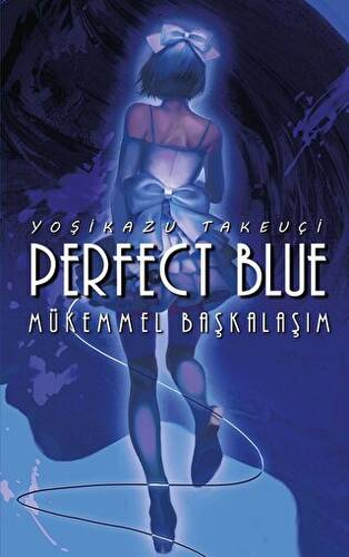 Perfect Blue - Mükemmel Başkalaşım - 1