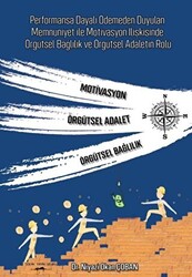 Performansa Dayalı Ödemeden Duyulan Memnuniyet ile Motivasyon İlişkisinde Örgütsel Bağlılık ve Örgütsel Adaletin Rolü - 1